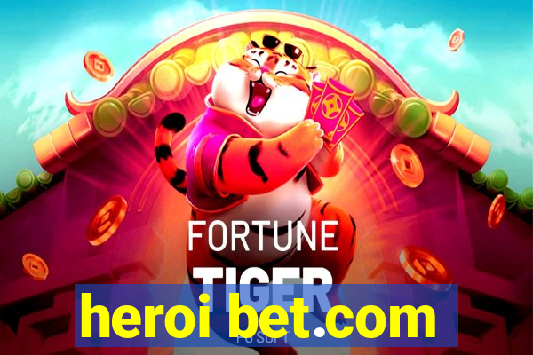 heroi bet.com